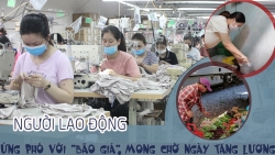 Người lao động ứng phó với “bão giá”, mong chờ đến ngày được tăng lương