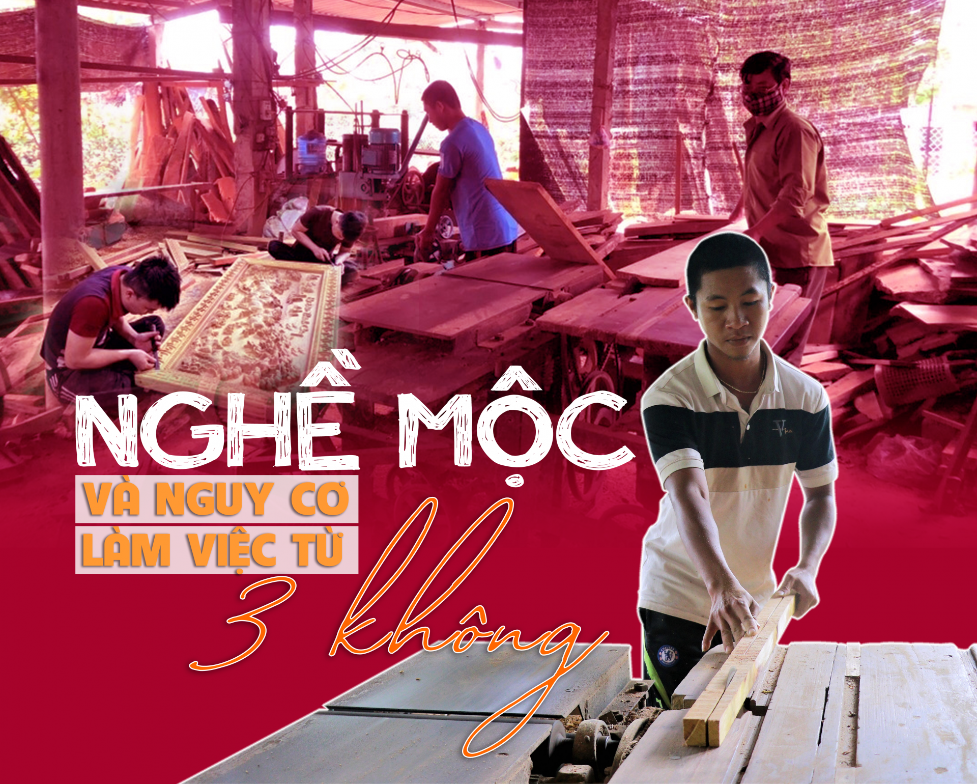 Nghề mộc và nguy cơ từ làm việc “3 không”