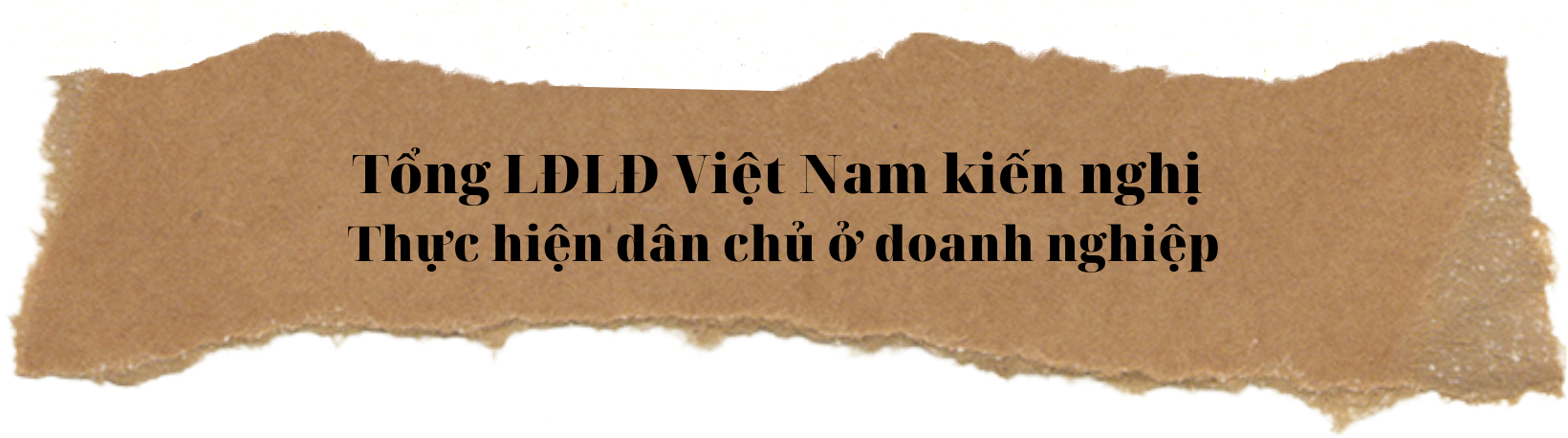 Dự thảo luật thực hiện dân chủ ở cơ sở: Điểm tựa lớn cho người lao động