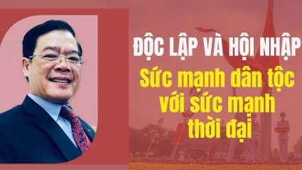 Độc lập và hội nhập - Sức mạnh dân tộc với sức mạnh thời đại