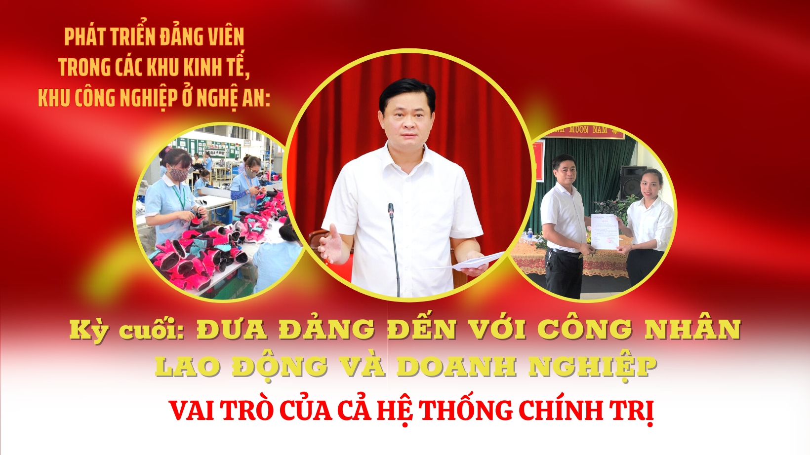 Kỳ cuối: Đưa Đảng đến với công nhân và doanh nghiệp - Vai trò của cả hệ thống chính trị