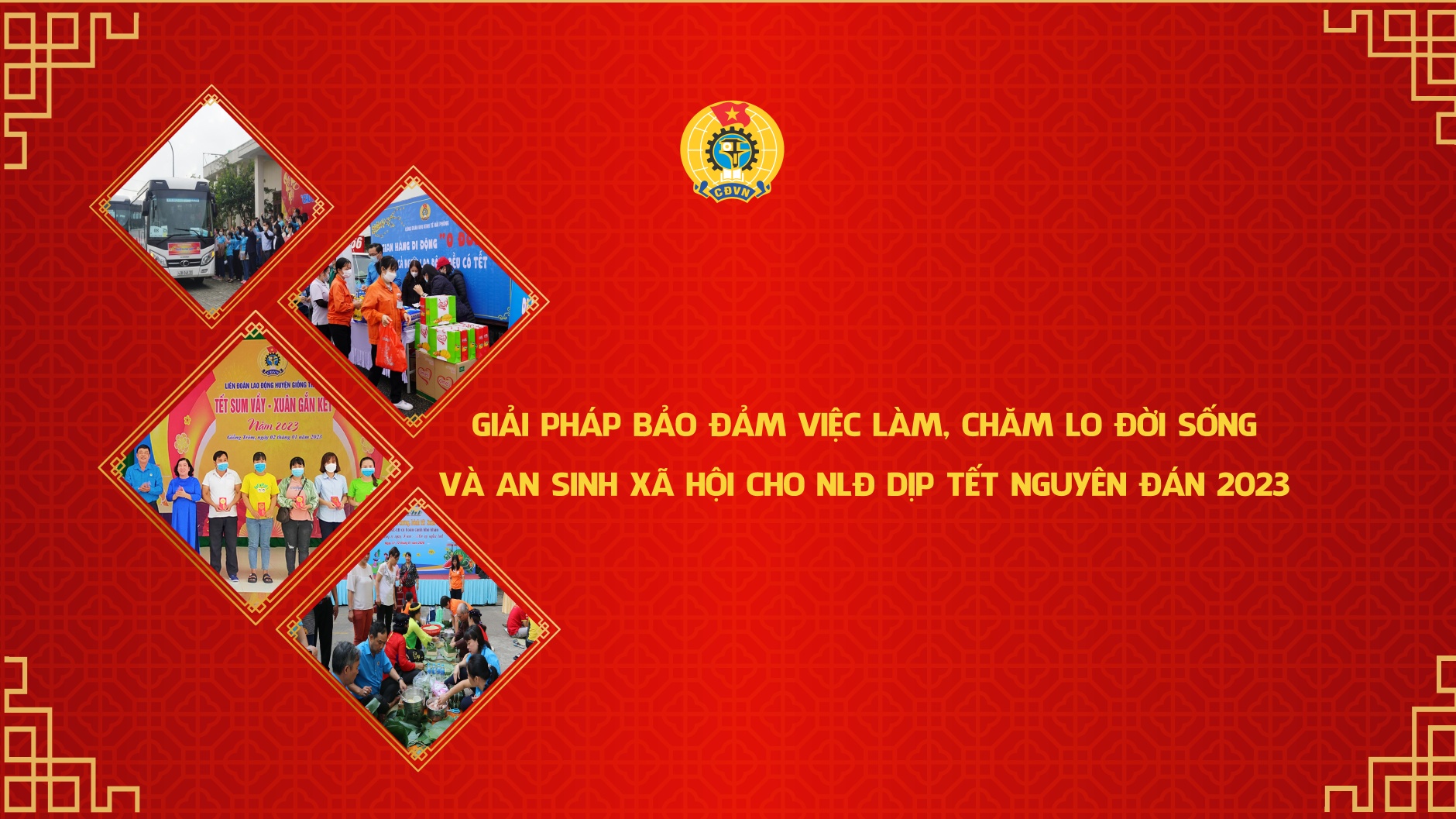 Giải pháp đảm bảo việc làm, chăm lo đời sống cho NLĐ dịp tết Nguyên đán 2023