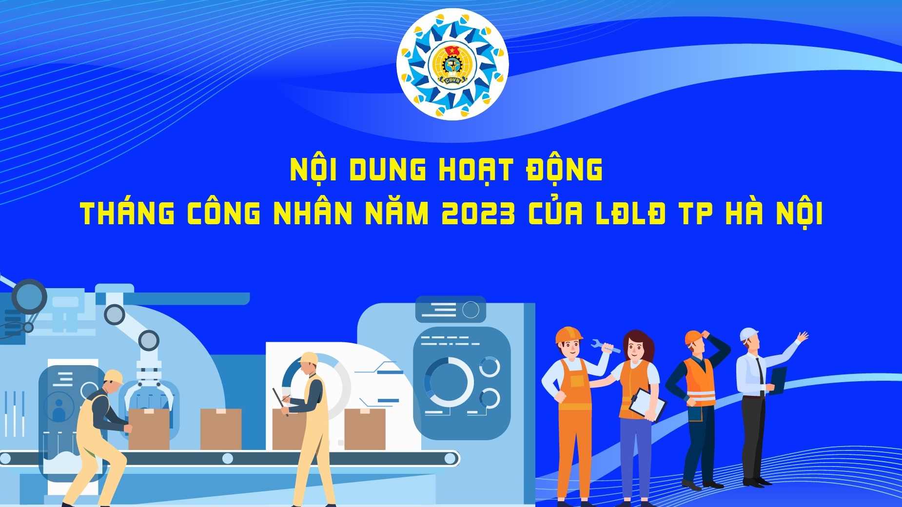 Nội dung hoạt động Tháng Công nhân năm 2023 của TP Hà Nội