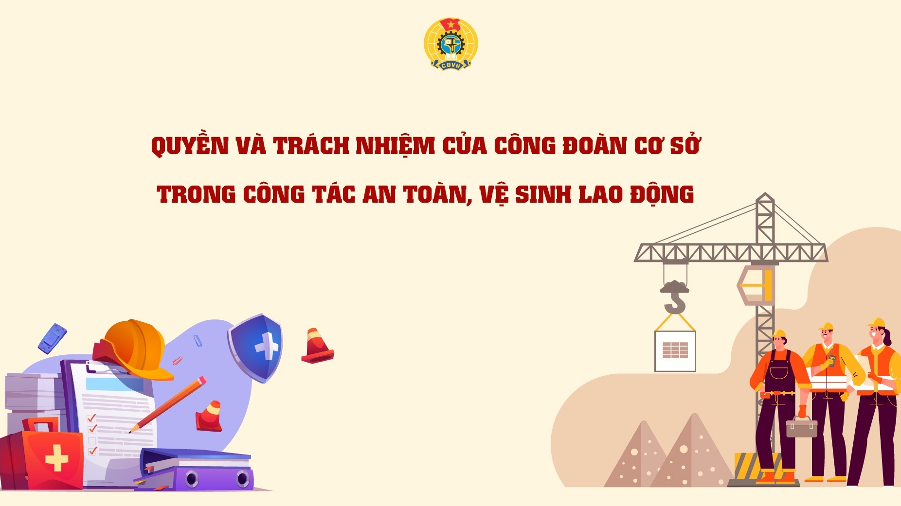 Quyền và trách nhiệm của công đoàn cơ sở trong công tác an toàn, vệ sinh lao động