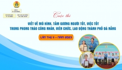 Thể lệ Cuộc thi viết về mô hình, tấm gương người tốt, việc tốt trong CNVCLĐ TP Đà Nẵng