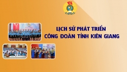 Lịch sử phát triển Công đoàn tỉnh Kiên Giang