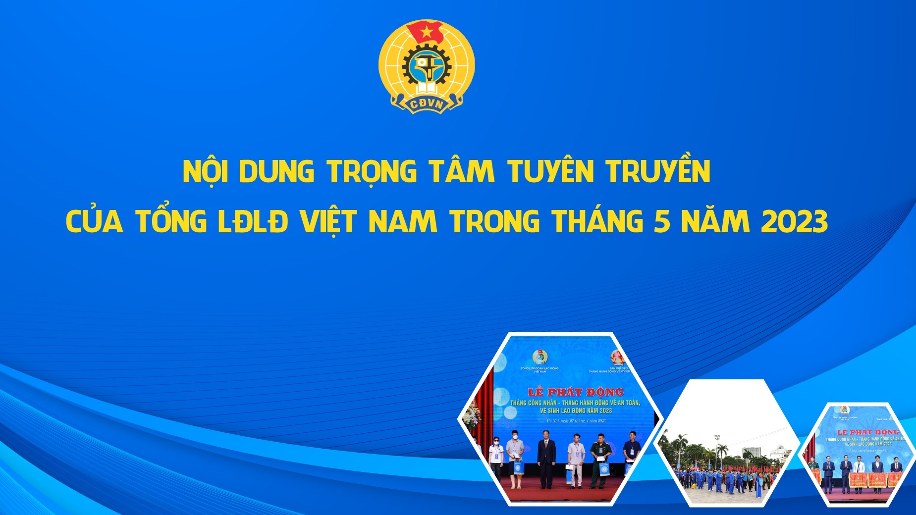 Nội dung tuyên truyền của Tổng LĐLĐ Việt Nam tháng 5/2023