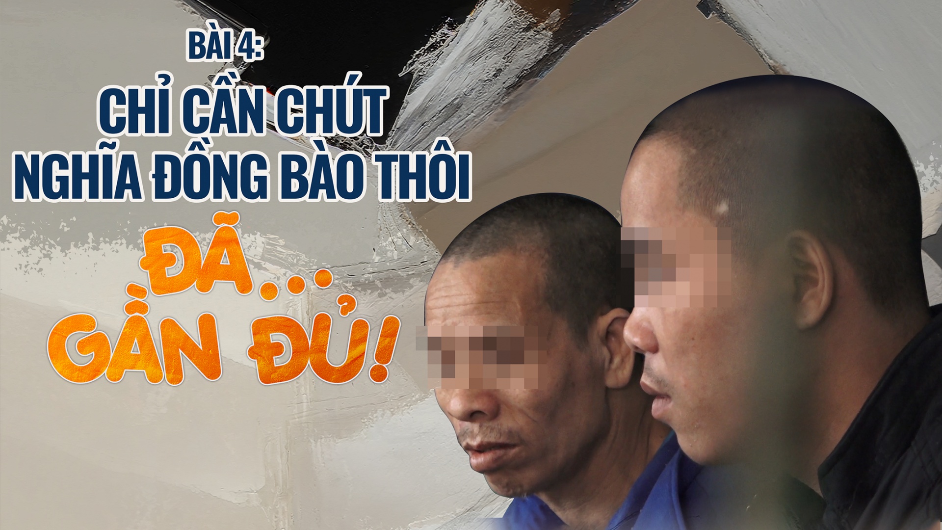 Bài 4: Chỉ cần chút nghĩa đồng bào thôi đã… gần đủ!