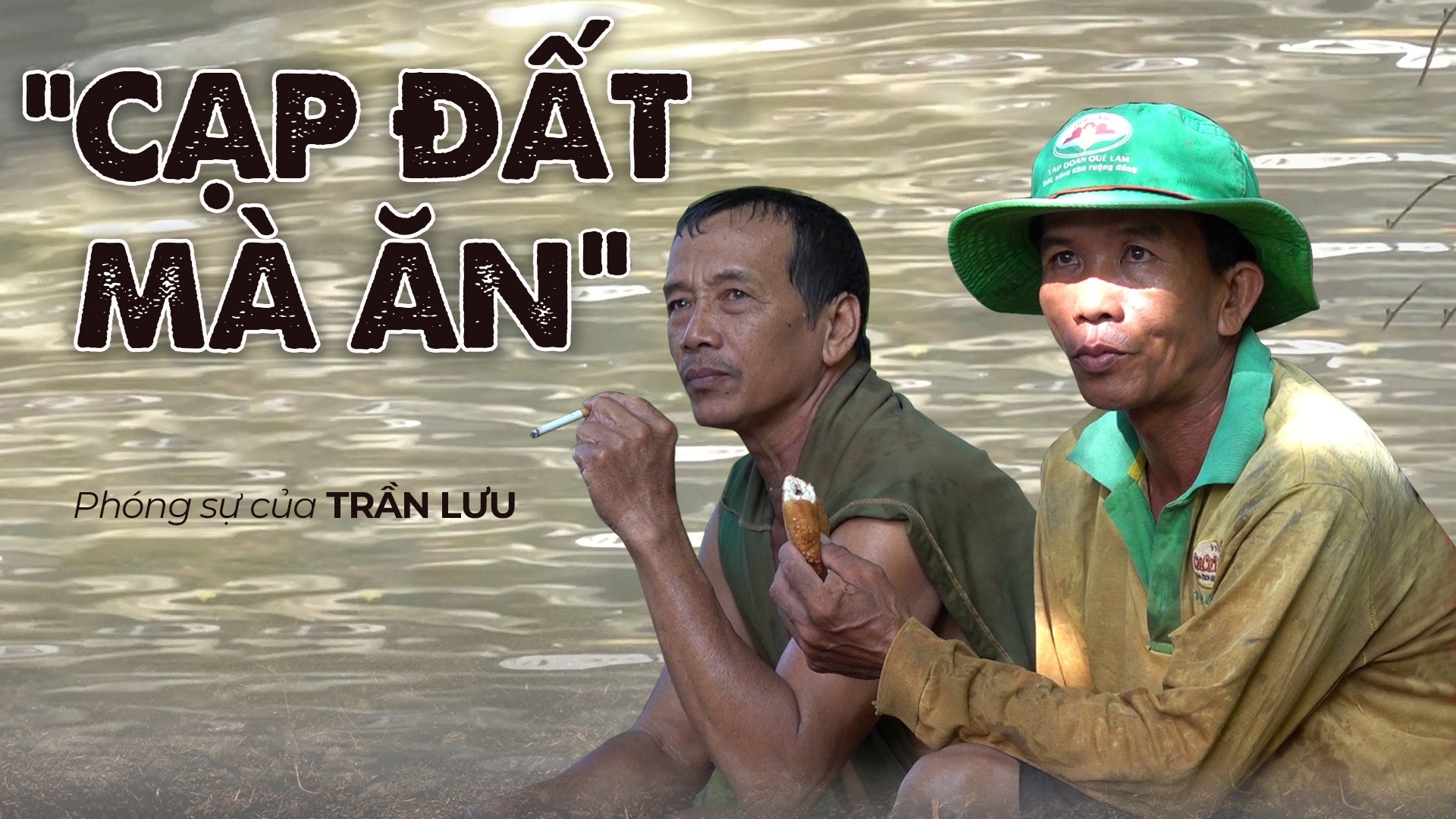 “Cạp đất mà ăn"