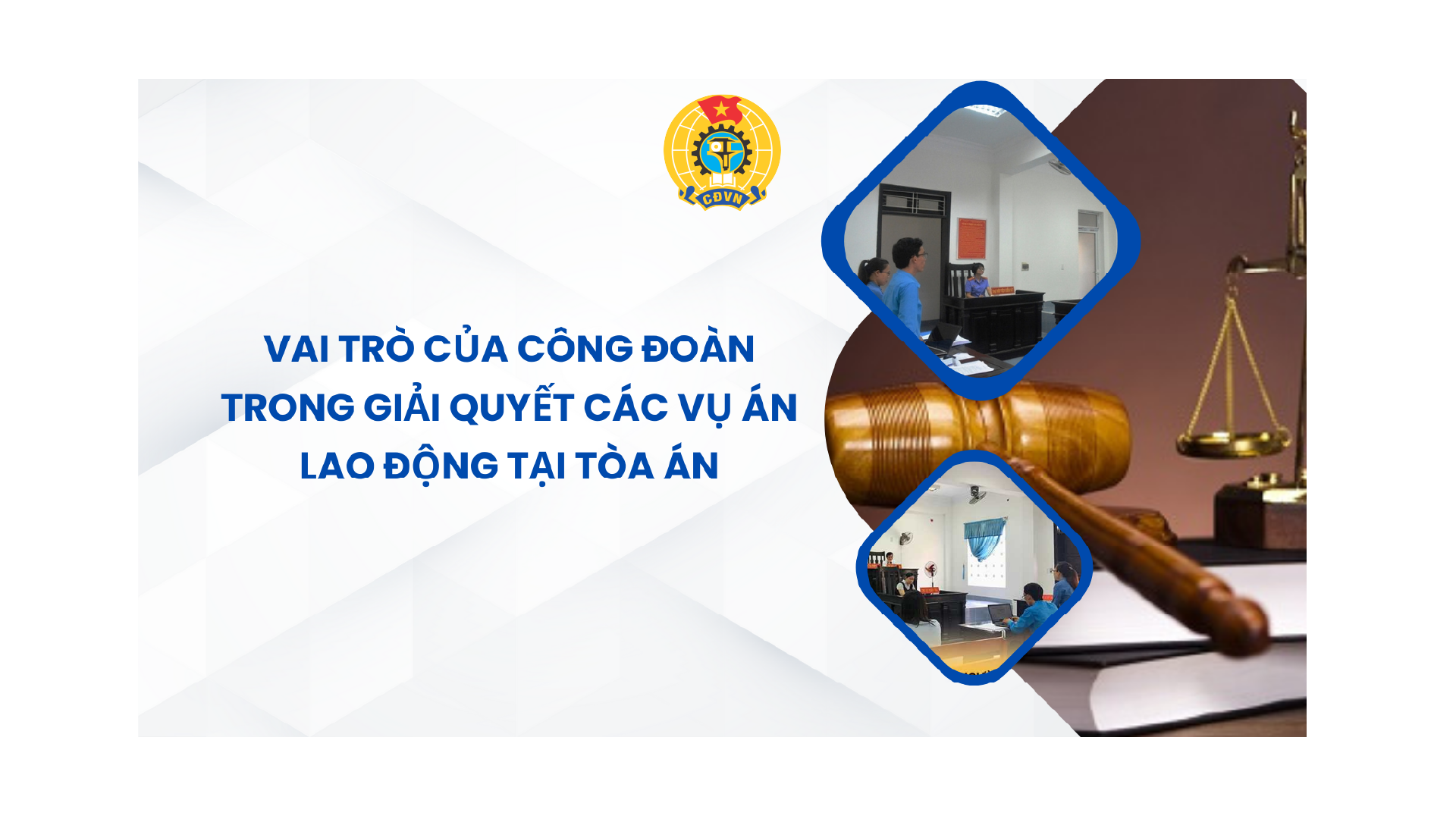 Vai trò của Công đoàn trong giải quyết các vụ án lao động tại Tòa án