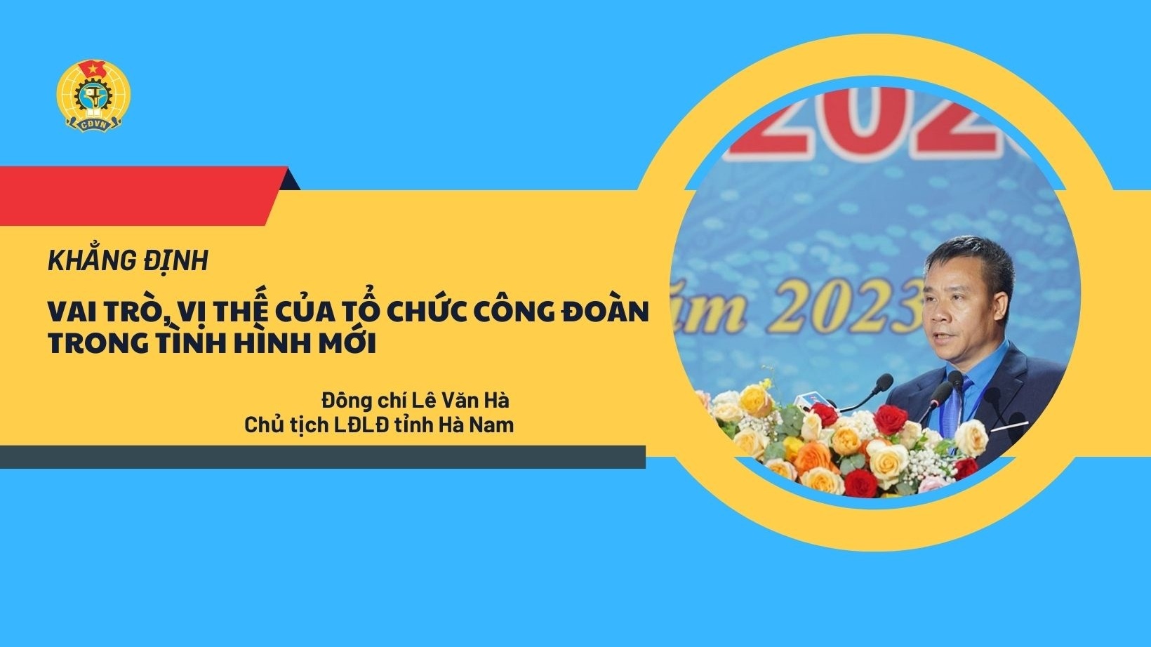 Khẳng định vai trò, vị thế của tổ chức Công đoàn trong tình hình mới