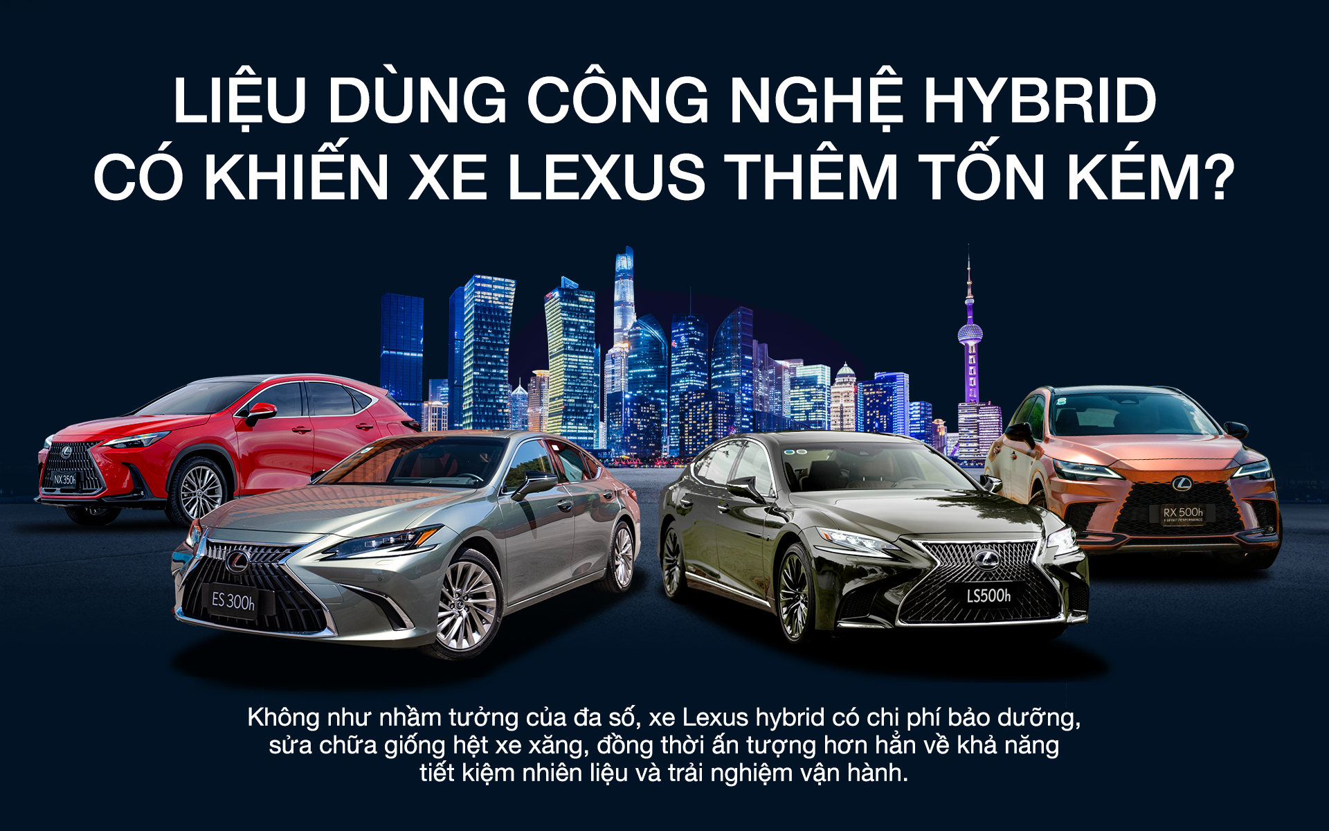 Liệu dùng công nghệ hybrid có khiến xe lexus thêm tốn kém?