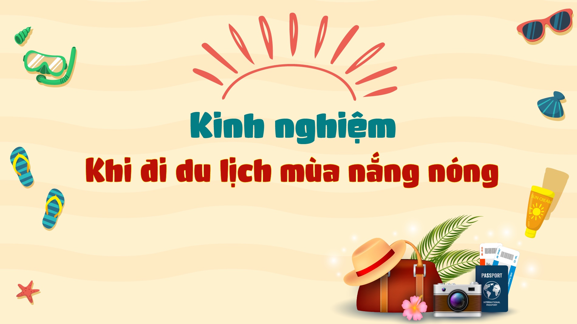 Kinh nghiệm khi đi du lịch mùa nắng nóng