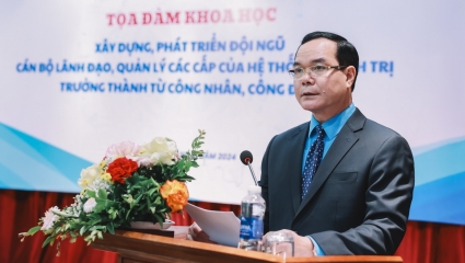 Phát triển đội ngũ lãnh đạo từ công nhân, công đoàn: "Không được làm theo phong trào"