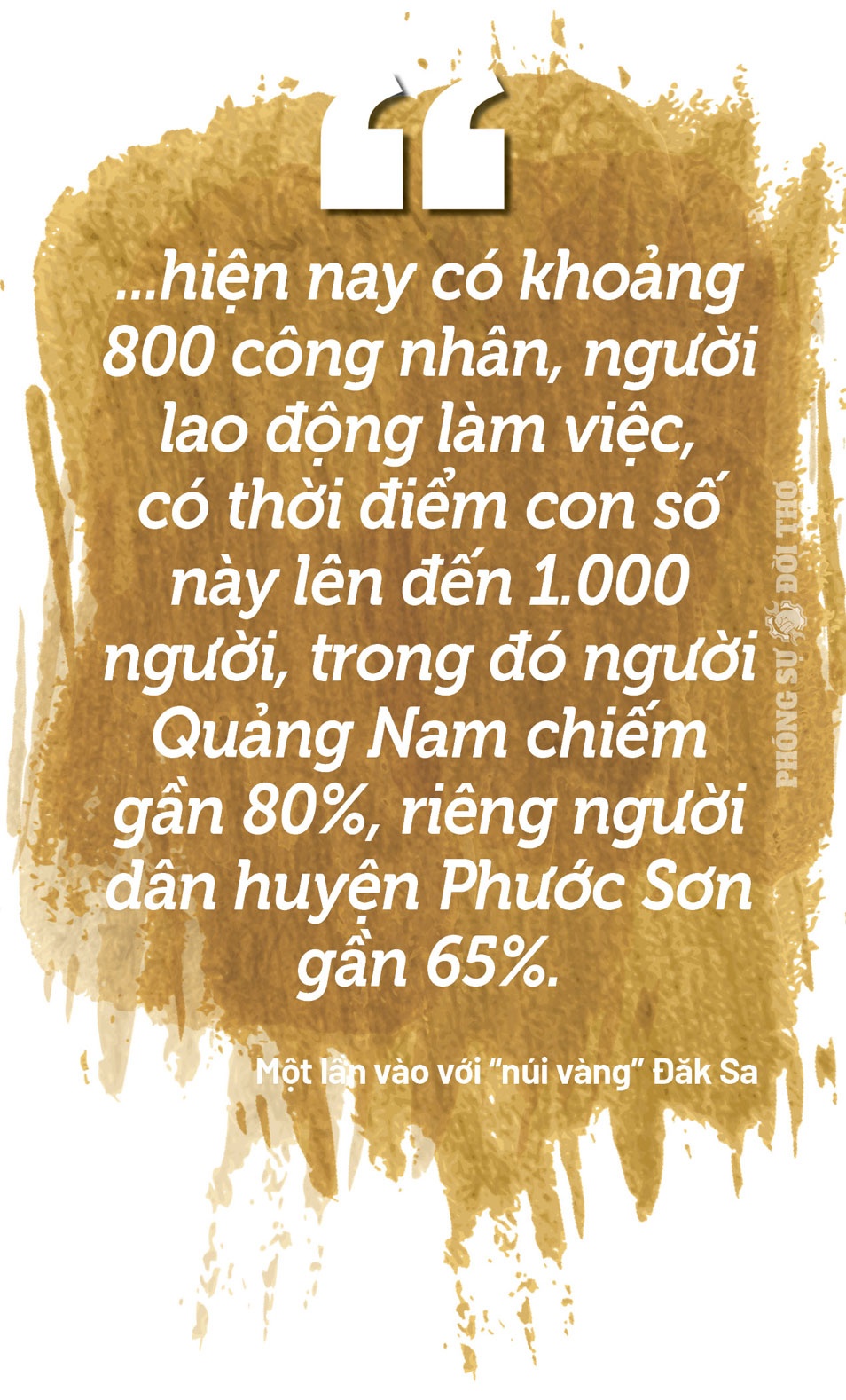 Phóng sự Đời thợ: Một lần vào với “núi vàng” Đăk Sa