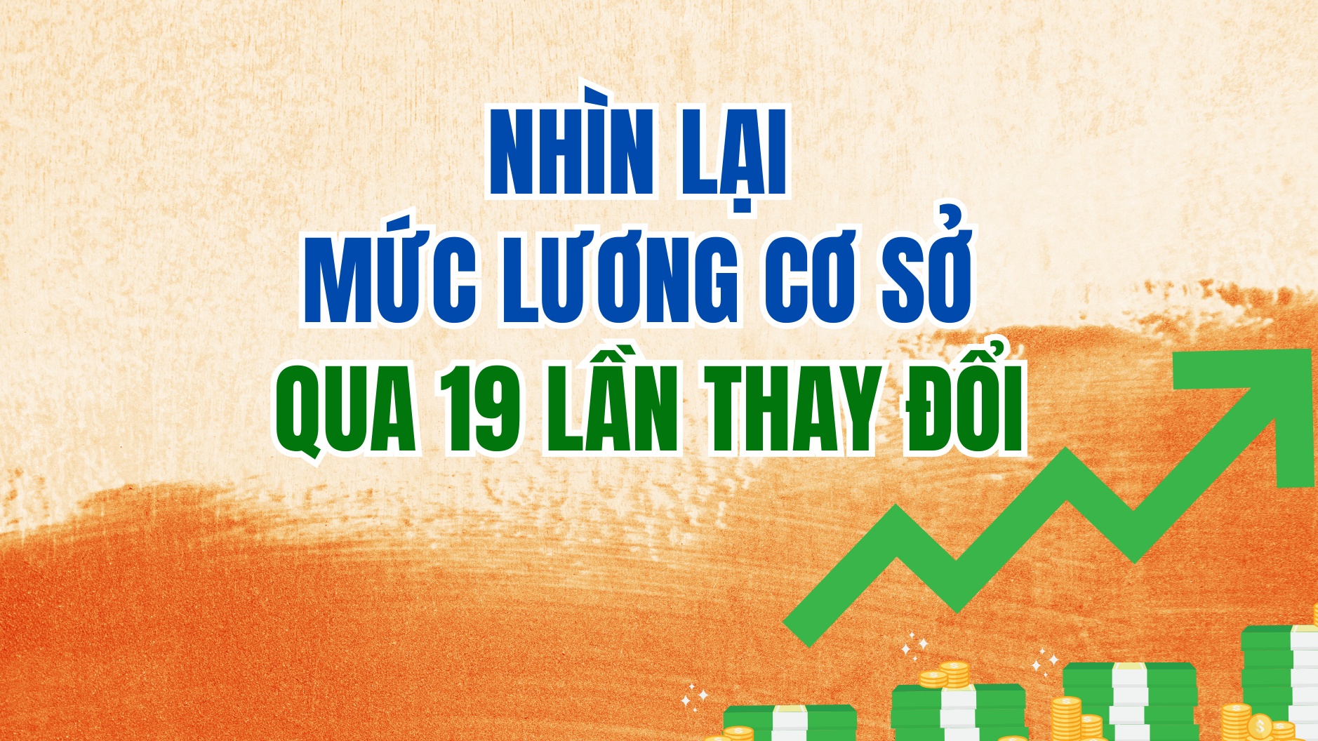 Nhìn lại mức lương cơ sở qua 19 lần thay đổi