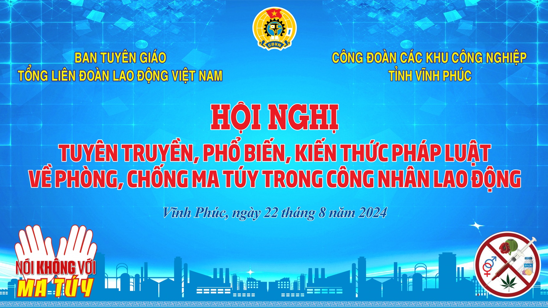 Trực tiếp: Hội nghị phổ biến kiến thức, pháp luật về phòng chống ma túy trong công nhân