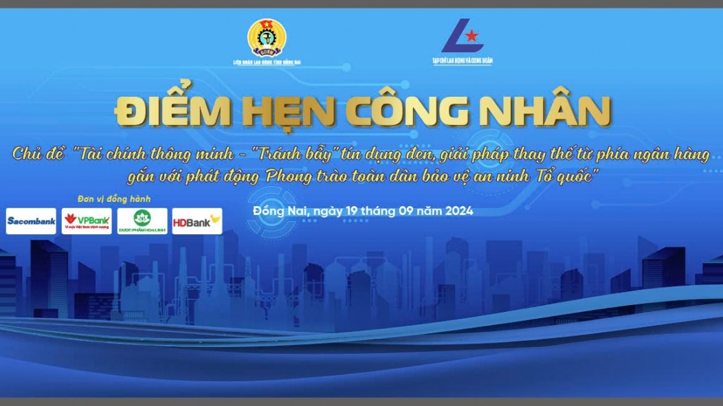 Trực tiếp "Điểm hẹn công nhân tháng 9": Tài chính thông minh - tránh bẫy "tín dụng đen"