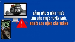 Cảnh báo 3 hình thức lừa đảo trực tuyến mới, người lao động cần tránh!