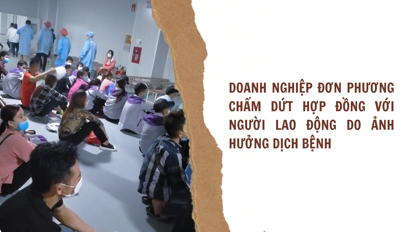 Doanh nghiệp đơn phương chấm dứt hợp đồng với người lao động do ảnh hưởng dịch bệnh