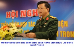 Mở rộng phúc lợi cho đoàn viên, công nhân, viên chức, lao động quốc phòng