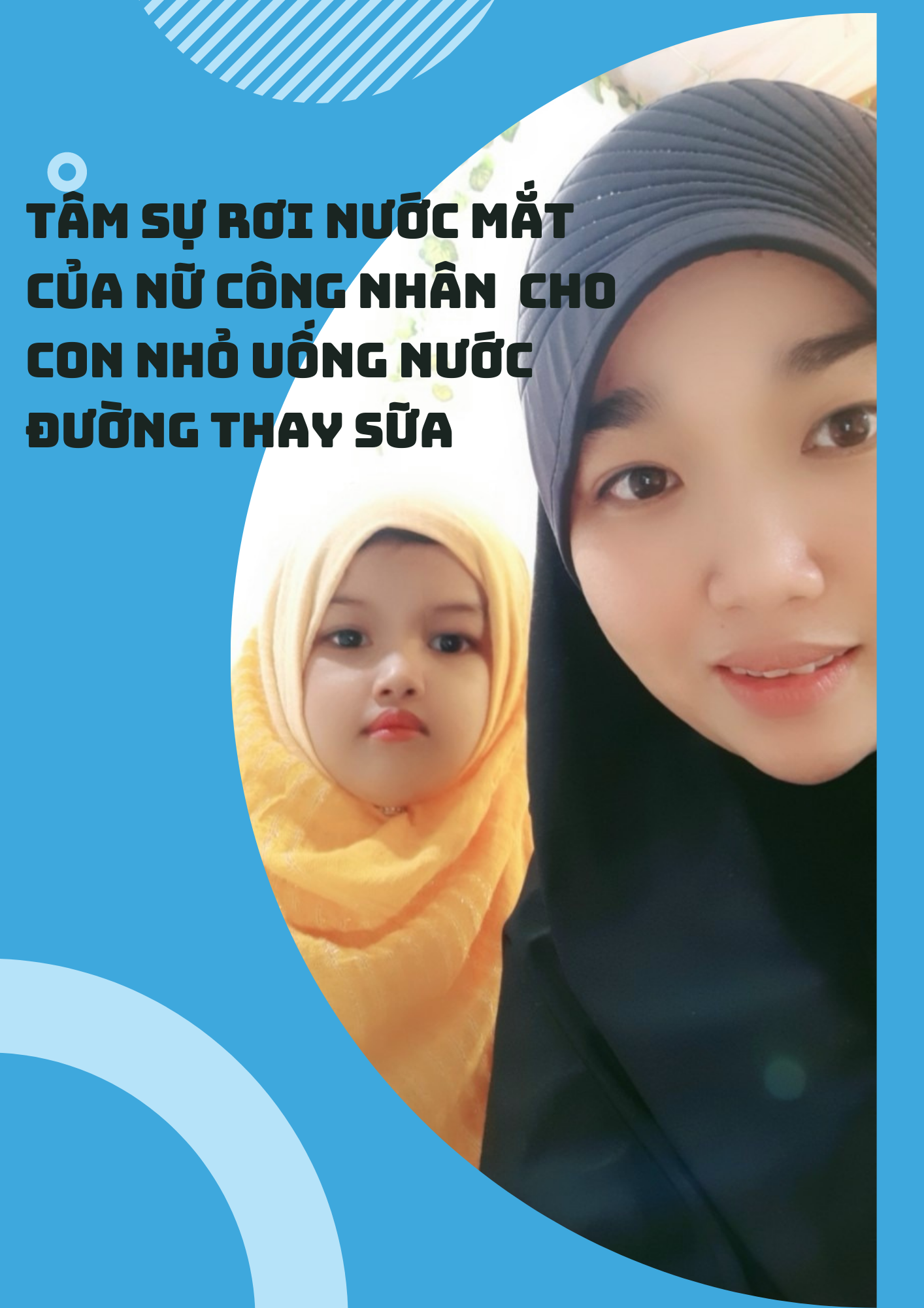 Tâm sự rơi nước mắt của nữ công nhân phải cho con nhỏ uống nước đường thay sữa