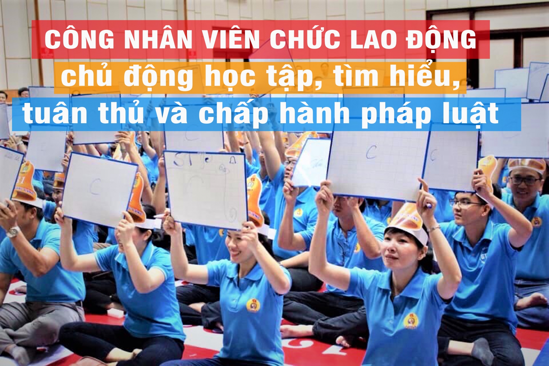 CNVCLĐ chủ động học tập, tìm hiểu, tuân thủ và chấp hành pháp luật