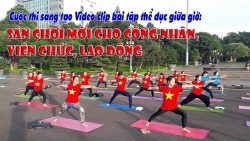 Cuộc thi sáng tạo Video clip bài tập thể dục giữa giờ: Sân chơi mới cho CNVCLĐ