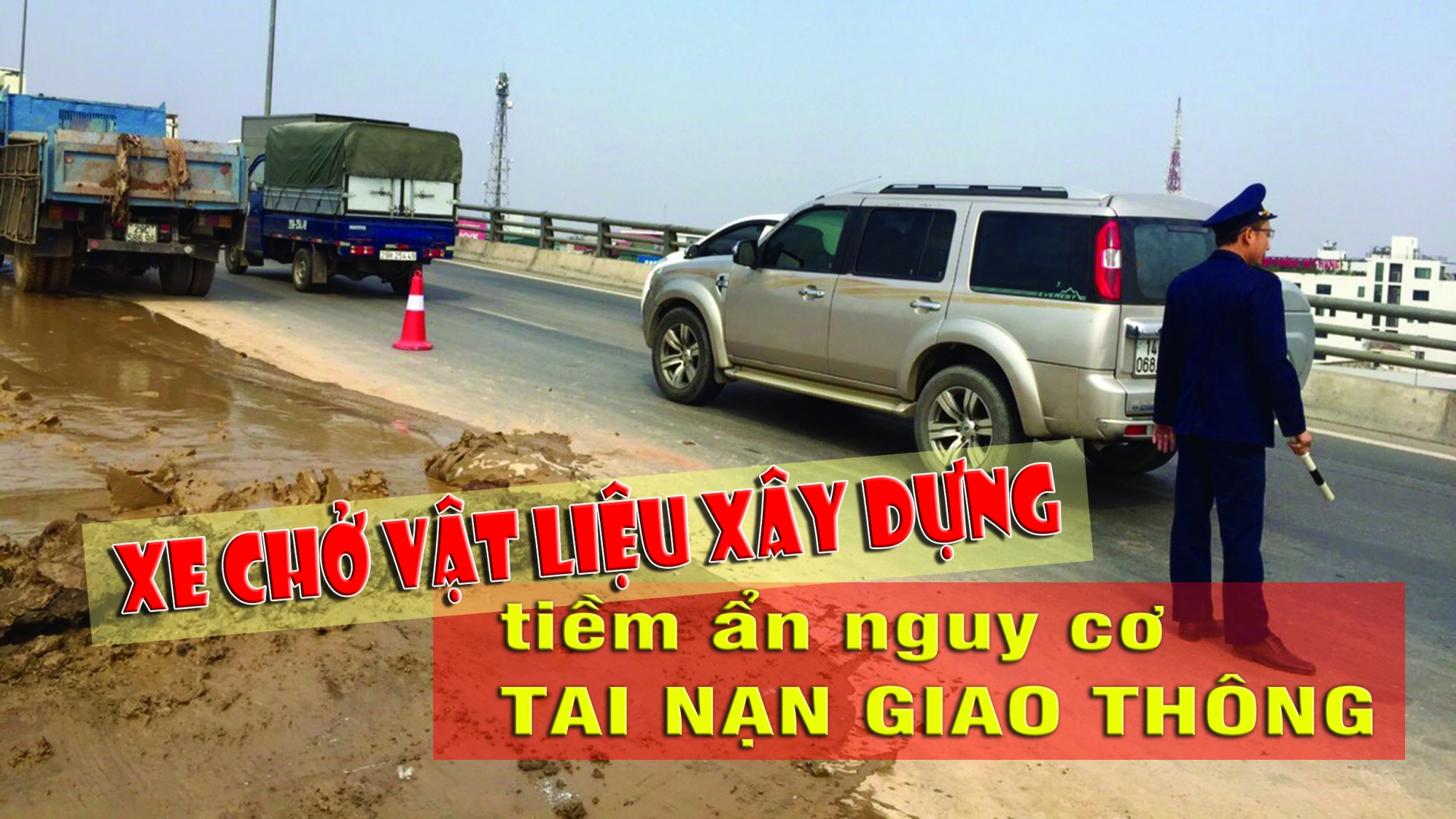 Xe chở vật liệu xây dựng tiềm ẩn nguy cơ tai nạn giao thông