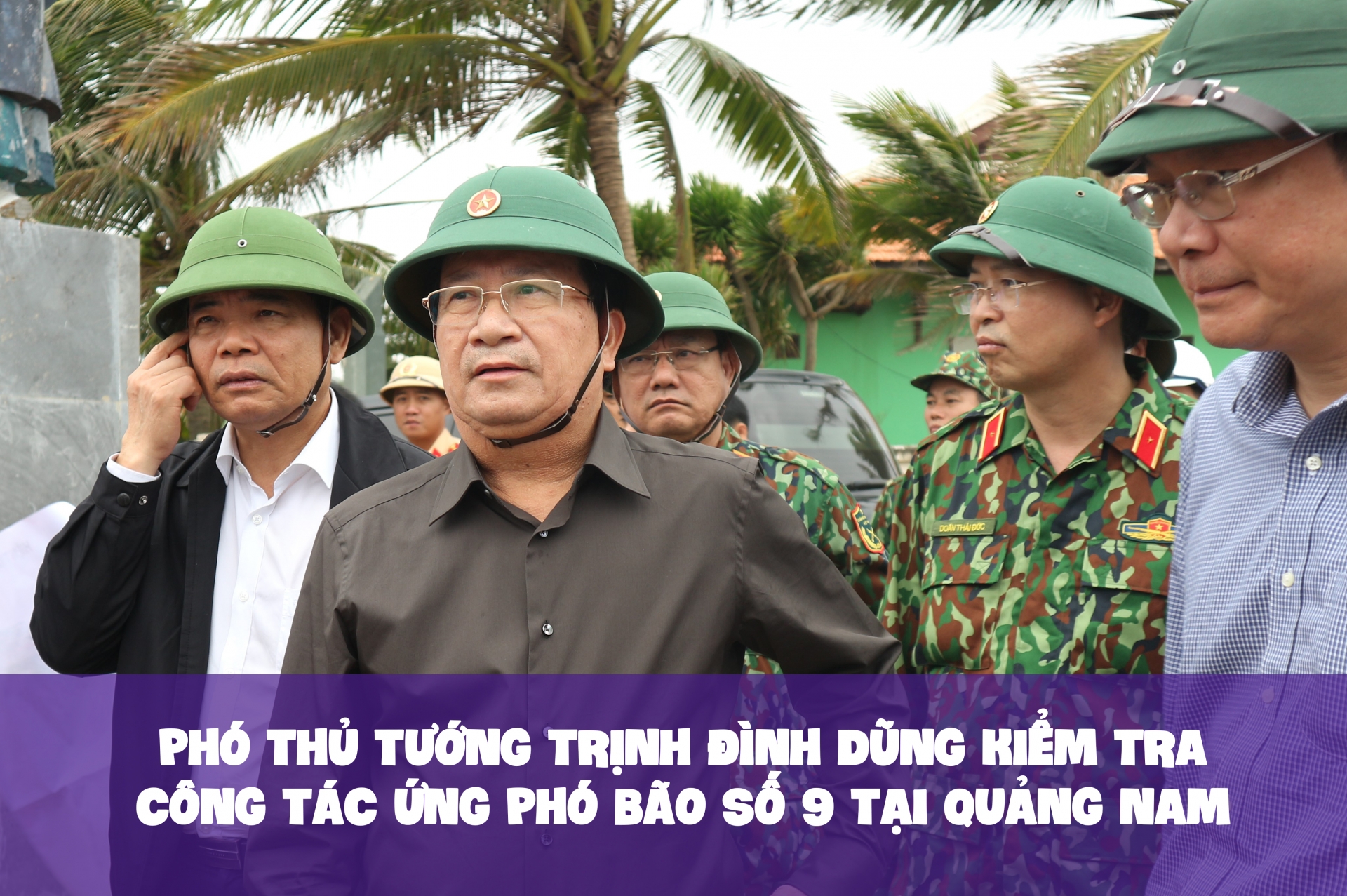 Phó Thủ tướng Trịnh Đình Dũng kiểm tra công tác ứng phó bão số 9 tại Quảng Nam