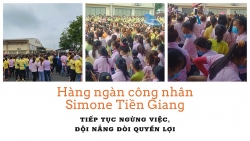 Hàng ngàn công nhân Simone Tiền Giang tiếp tục ngừng việc, đội nắng đòi quyền lợi