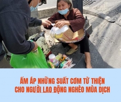 Ấm áp những suất cơm từ thiện dành cho người lao động tự do mùa dịch