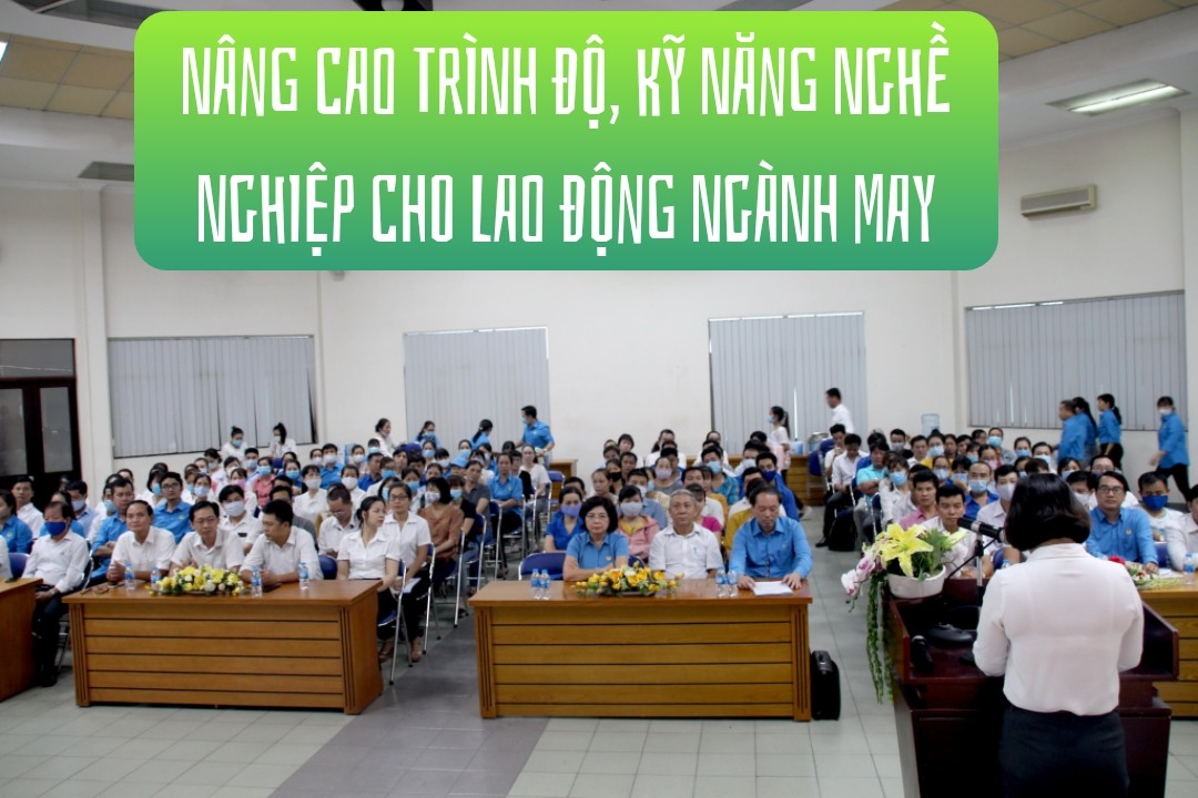 12000 công nhân lao động ngành may được đào tạo nâng cao kỹ năng, trình độ