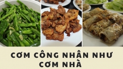 Cơm công nhân như cơm nhà