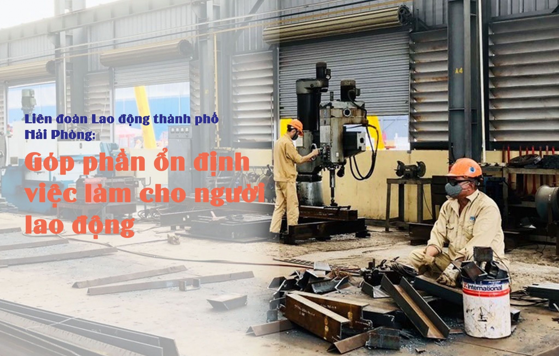 Liên đoàn Lao động thành phố Hải Phòng: Góp phần ổn định việc làm cho người lao động