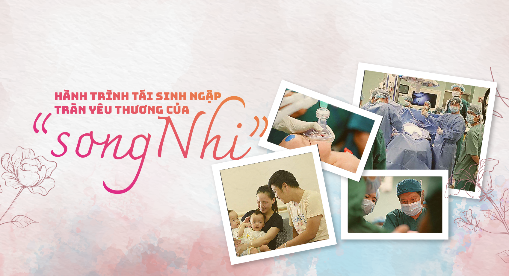 Hành trình tái sinh ngập tràn yêu thương của “song Nhi”