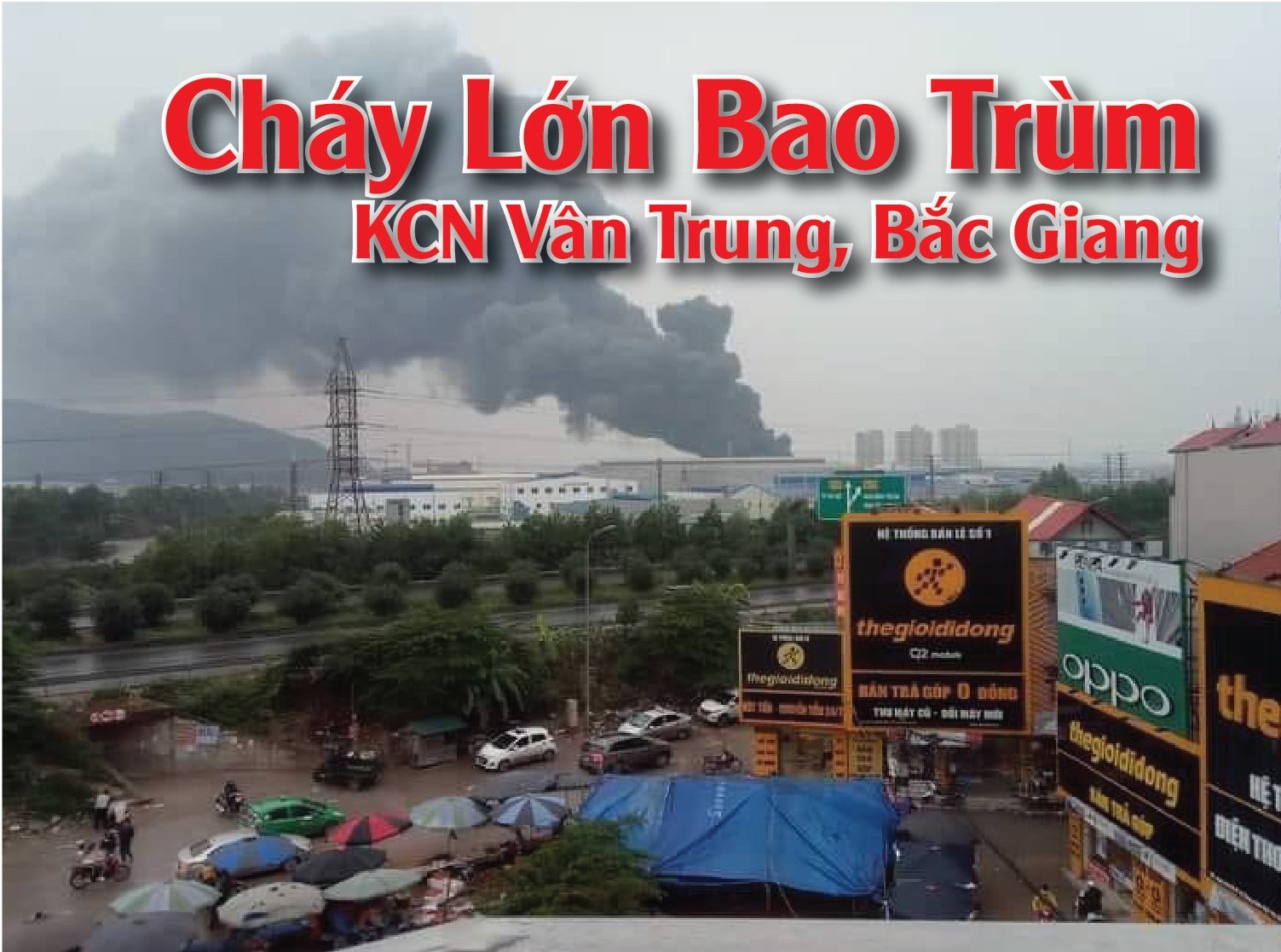 “Bà Hỏa” Thiêu Rụi Hàng Ngàn Mét Vuông Nhà Xưởng Của KCN Vân Trung, Bắc Giang