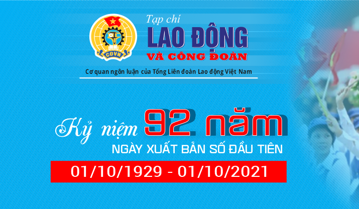 Tạp chí Lao động và Công đoàn kỷ niệm 92 năm xuất bản số đầu tiên