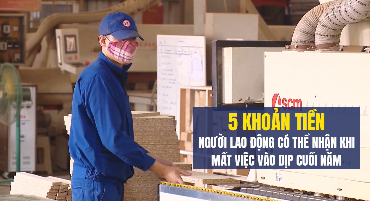 5 khoản tiền người lao động có thể nhận khi mất việc vào dịp cuối năm