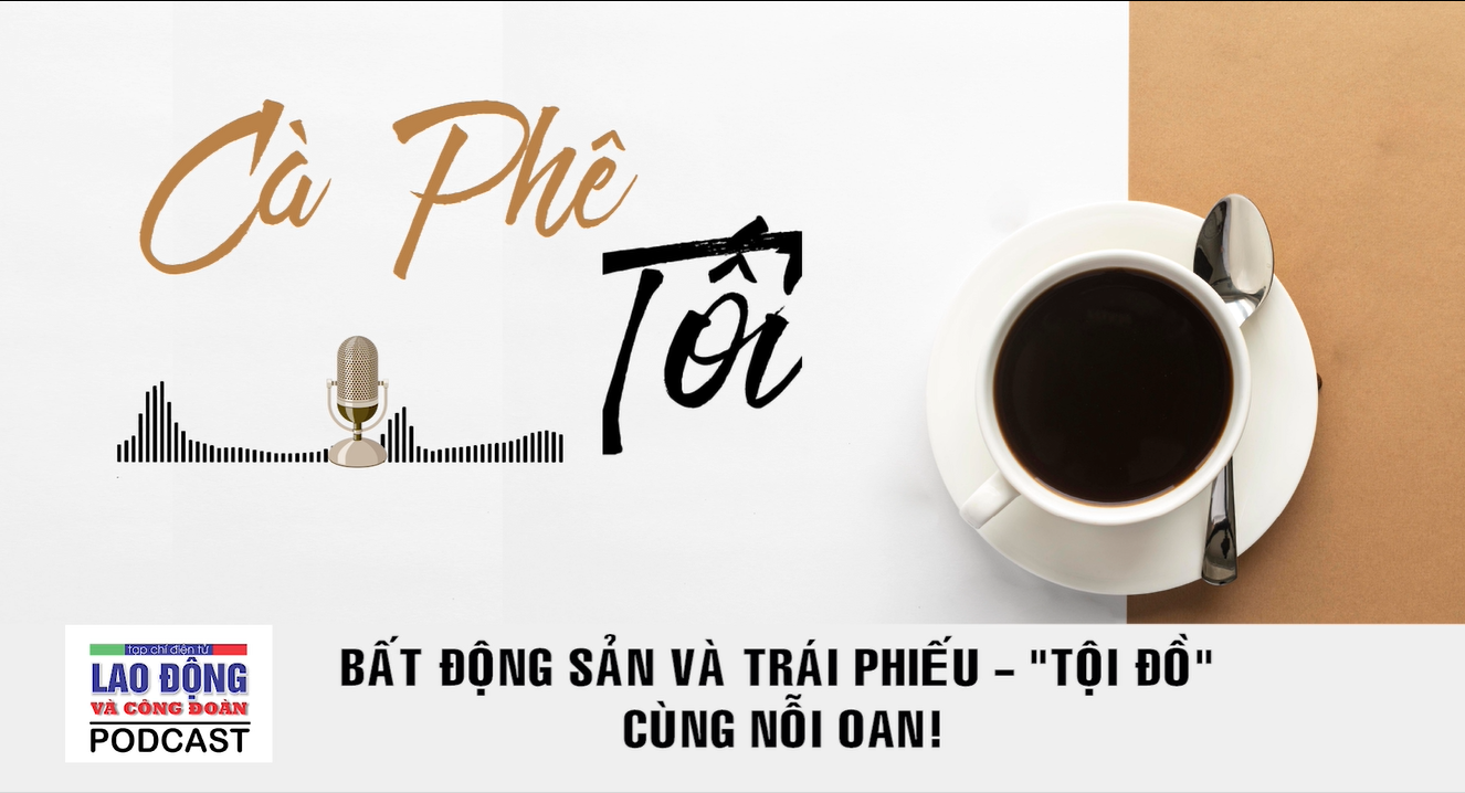 Podcast game doi thuong
: Bất động sản và trái phiếu - “tội đồ” cùng nỗi oan!