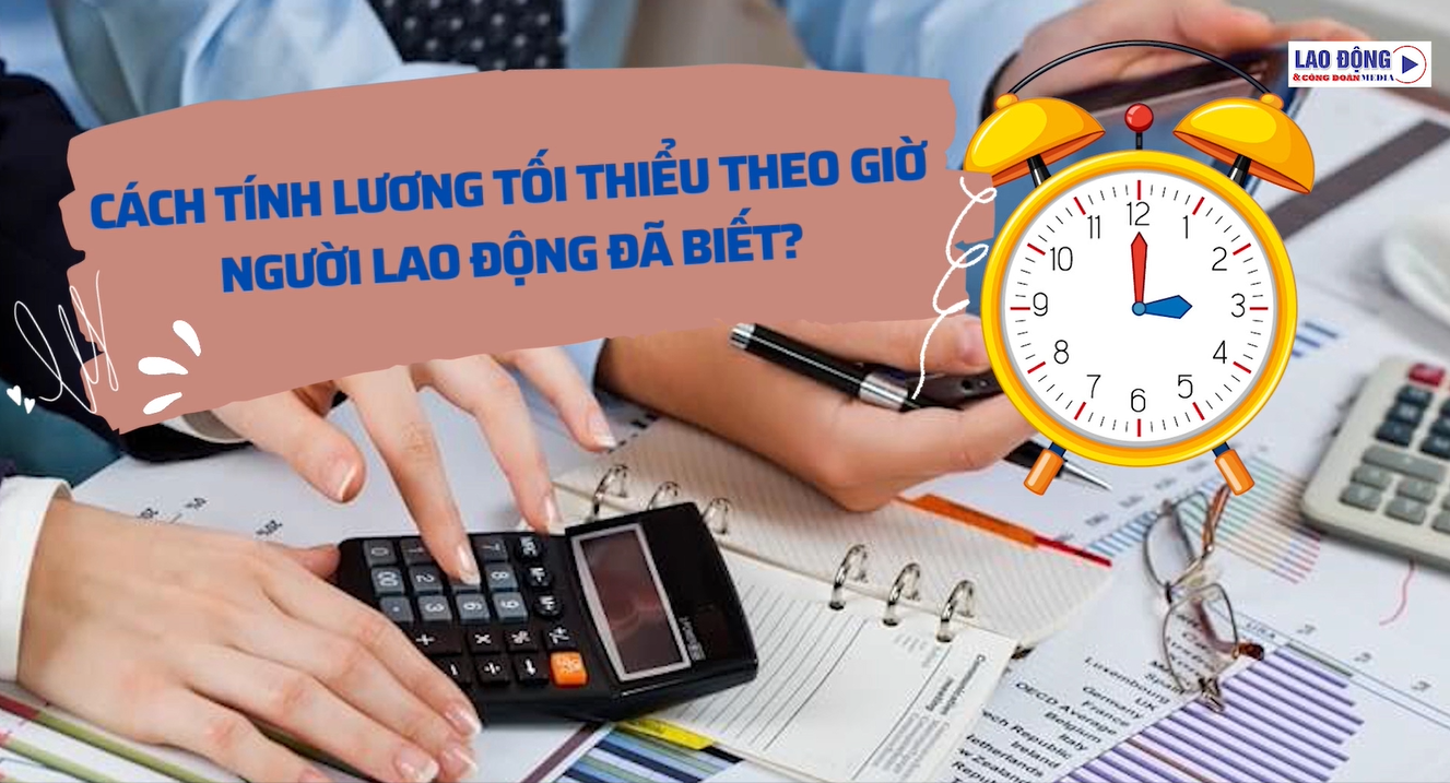 Cách tính lương tối thiểu theo giờ, người lao động đã biết?