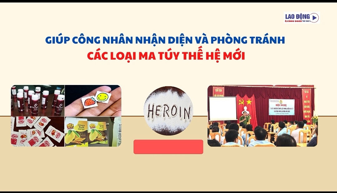 Giúp công nhân nhận diện và phòng tránh các loại ma túy thế hệ mới