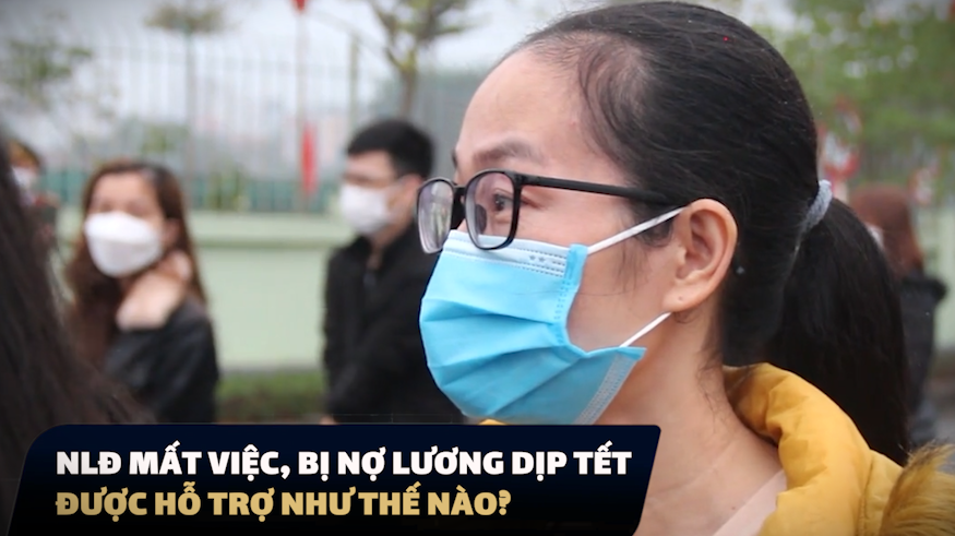 Hà Nội: NLĐ mất việc, bị nợ lương dịp Tết được hỗ trợ như thế nào?