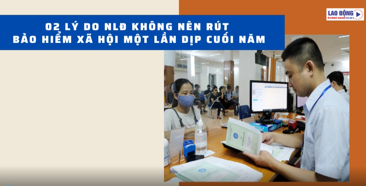 2 lý do không nên rút BHXH dịp cuối năm