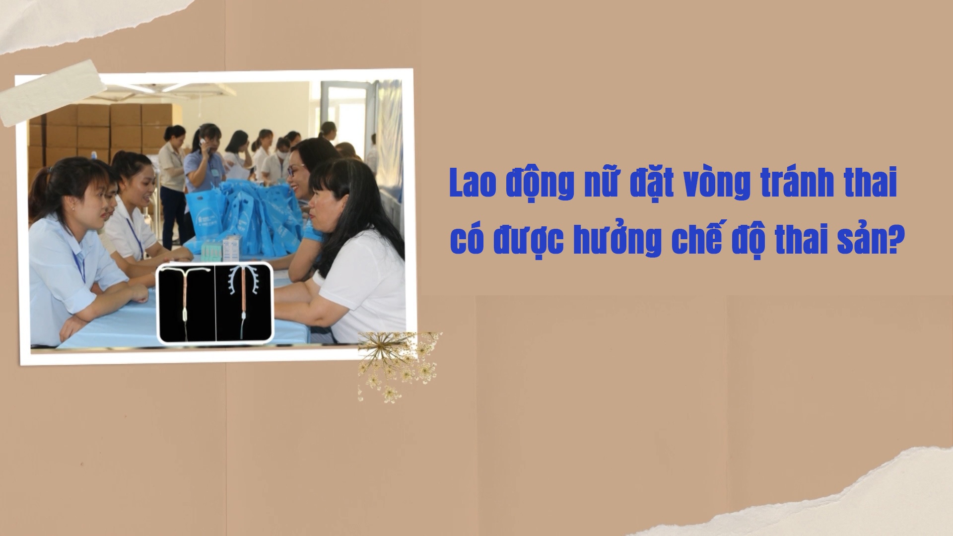 Lao động nữ đặt vòng tránh thai có được hưởng chế độ thai sản?