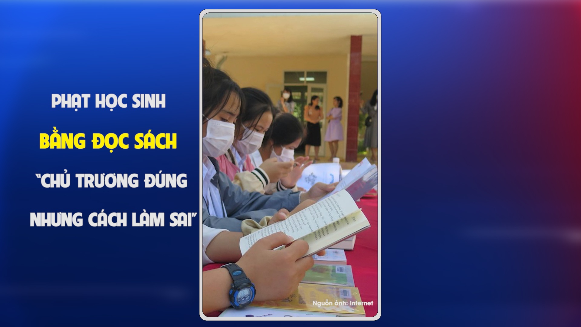 Phạt học sinh bằng đọc sách – “chủ trương đúng nhưng cách làm sai”