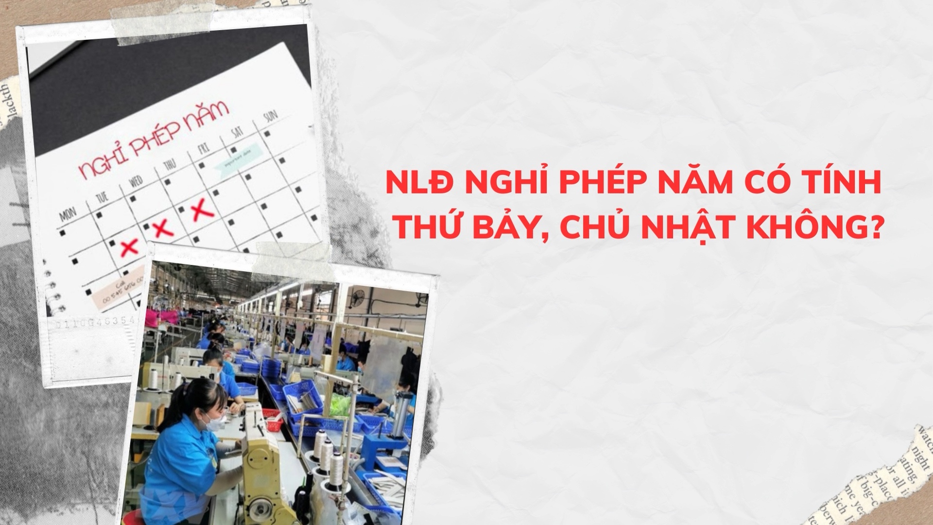 Người lao động nghỉ phép năm có tính thứ Bảy, Chủ nhật không?