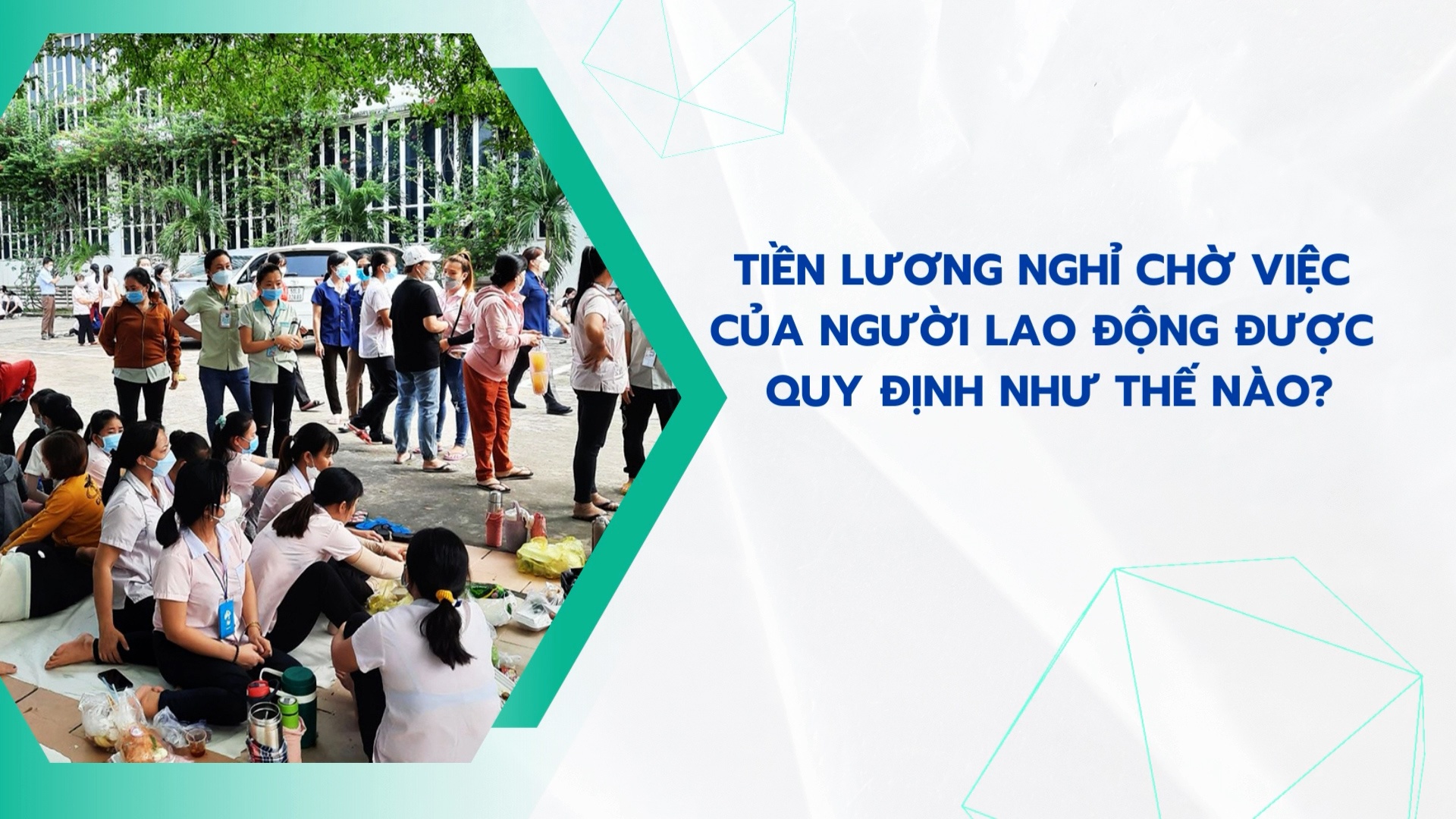 Tiền lương nghỉ chờ việc của người lao động được quy định như thế nào?