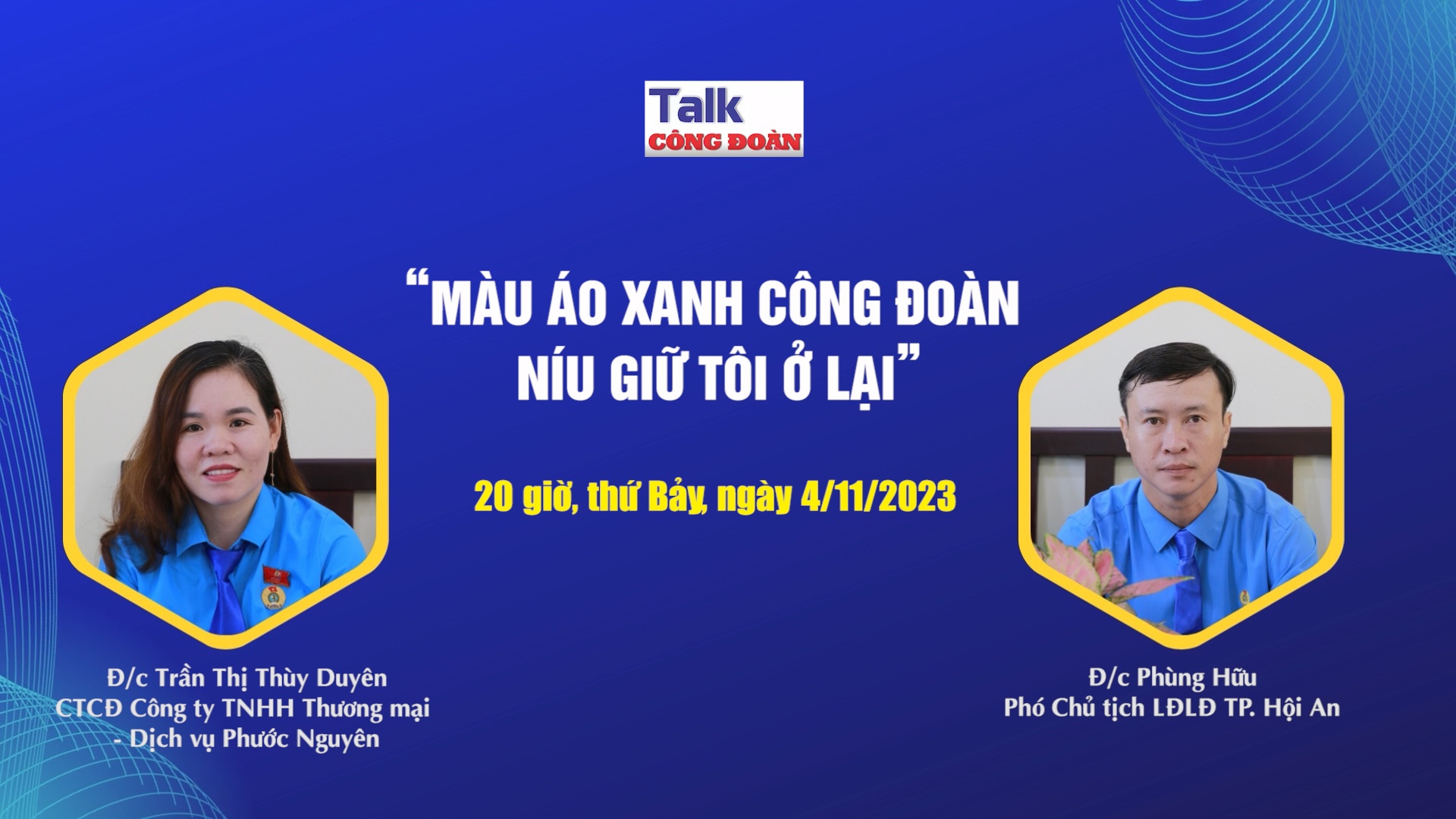 Đón xem Talk Công đoàn: "Màu áo xanh công đoàn níu giữ tôi ở lại”