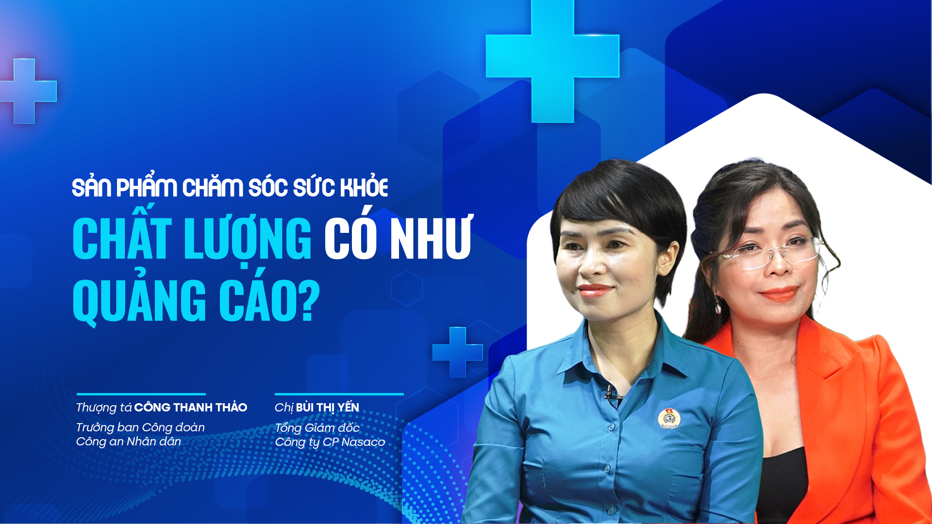 Talk Bàn Phúc lợi số 2: Sản phẩm chăm sóc sức khỏe: Chất lượng có như quảng cáo?